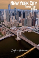 New York City Road Trip 2024 B0CQJSFS9X Book Cover
