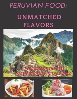 Peruvian Food: Unmatched Flavors B0BS8TN7V9 Book Cover
