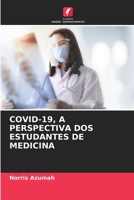 Covid-19, a Perspectiva DOS Estudantes de Medicina (Portuguese Edition) 6208236762 Book Cover