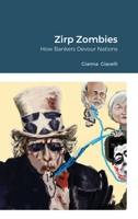 Zirp Zombies: How Bankers Devour Nations 179489814X Book Cover