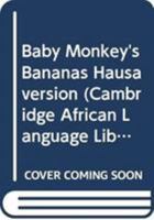 Baby Monkey's Bananas Hausa version 0521647940 Book Cover