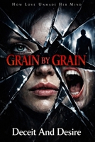 Grain by Grain: How Love Unmade Her Mind B0GNGQQNZB Book Cover