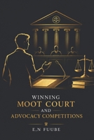 WINNING MOOT COURT AND ADVOCACY COMPETITIONS B0HG6512VR Book Cover