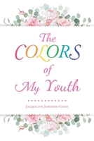 The Colors of My Youth 1644926830 Book Cover