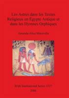 Les Astres Dans Les Textes Religieux En �gypte Antique Et Dans Les Hymnes Orphiques 1841719641 Book Cover