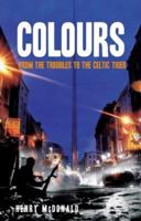 Colours: Ireland - From Bombs to Boom 1845960254 Book Cover