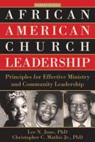 African American Church Leadership: Principles for Effective Ministry and Community Leadership 0825442737 Book Cover