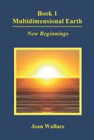 Book 1 Multidimensional Earth: New Beginnings 1092734929 Book Cover