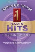 Contemporary Christian #1 Radio Hits: 30 Top Songs from Today's Best Artists 1598020196 Book Cover