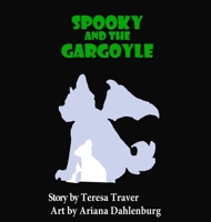Spooky and the Gargoyle 0578566974 Book Cover