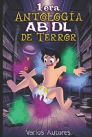 1era Antología ABDL de Terror (Spanish Edition) B0DPCBKDM6 Book Cover
