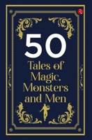50 Tales of Magic, Monsters and Men 9357028552 Book Cover