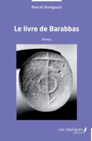 Le livre de Barabbas: Roman (French Edition) 2384178342 Book Cover