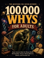 100,000 Whys for Adults 1946525170 Book Cover
