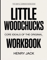 The Useful Learning Knowledge Little Woodchucks: Core Ideals of the original. B0GGBZBFGJ Book Cover
