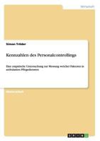 Kennzahlen des Personalcontrollings: Eine empirische Untersuchung zur Messung weicher Faktoren in ambulanten Pflegediensten 3668102457 Book Cover