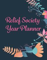 Relief Society Year Planner: Latter-day Saint Leadership Notebook 1730972632 Book Cover
