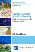 Towards a Safer World of Banking: Bank Regulation After the Subprime Crisis 163157437X Book Cover