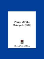 Poems Of The Metropolis (1916) 1162176334 Book Cover