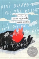 Ain't Burned All the Bright 1534439463 Book Cover