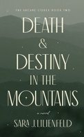 Death & Destiny in the Mountains B0H136KWBD Book Cover