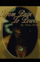 From Pain To Power 1604776471 Book Cover