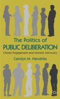 The Politics of Public Deliberation 0230243487 Book Cover
