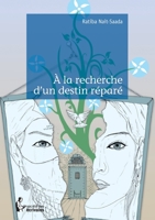 À la recherche d'un destin réparé (French Edition) 2342039131 Book Cover