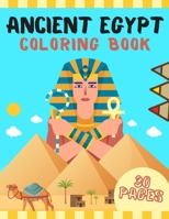 Ancient Egypt Coloring Book: Pharaohs, Pyramids, Sphinxes, Hieroglyphs and Mythology Symbols - Great Activities for Kids, Children, Boys and Girls B093284BWL Book Cover