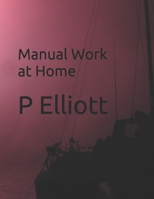 Manual Work at Home B0F781K96L Book Cover