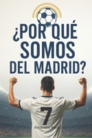 ¿Por qué somos del Real Madrid?: El sentimiento madridista (Súper Fans Real Madrid) (Spanish Edition) B0DQSHYL52 Book Cover