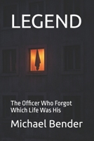 LEGEND: The Officer Who Forgot Which Life Was His B0HFLTB96Z Book Cover