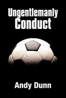 Ungentlemanly Conduct 1477219366 Book Cover