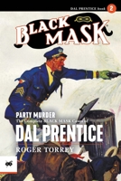 Party Murder : The Complete Black Mask Cases of Dal Prentice, Volume 2 1618279017 Book Cover