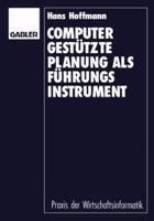 Computergestutzte Planung ALS Fuhrungsinstrument: Grundlagen Konzept Prototyp 3409134778 Book Cover