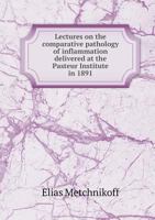 Lectures on the Comparative Pathology of Inflammation 1015790585 Book Cover