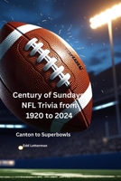 Century of Sundays: Canton to Superbowls B0FMRJVCB9 Book Cover
