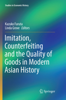 Imitation, Counterfeiting and the Quality of Goods in Modern Asian History 9811037515 Book Cover