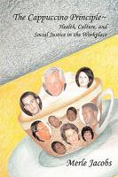 The Cappuccino Principle: HEALTH, CULTURE and SOCIAL JUSTICE IN THE WORKPLACE 1897160267 Book Cover