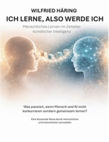 Ich lerne, also werde ich: Menschliches Lernen im Zeitalter künstlicher Intelligenz (German Edition) 3819293884 Book Cover