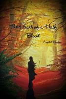 The Heart of the Half Blood 1387224956 Book Cover
