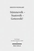 Stammevolk - Staatsvolk - Gottesvolk?: Studien Zur Verwendung Des Israel-Namens Im Alten Testament 3161532368 Book Cover