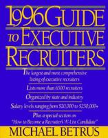 1996 Guide to Executive Recruiters 0070015589 Book Cover