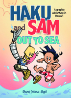 Haku and Sam Out to Sea: A Graphic Adventure in Hawaii 1949000419 Book Cover
