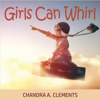 Girls Can Whirl 0648859258 Book Cover