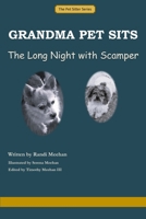 Grandma Pet Sits - The Long Night with Scamper (The Pet Sitter Series) B0D7Q58JM3 Book Cover