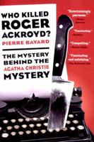 Who Killed Roger Ackroyd?: The Mystery Behind the Agatha Christie Mystery 156584579X Book Cover