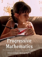 Progressive Mathematics: For Competitive Examinations and Olympiads 1638329427 Book Cover