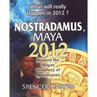 NOSTRADAMUS MAYA 2012 : Beyond the Mayan prophecy of apocalypses (What will really Happen in 2012?) 818499396X Book Cover