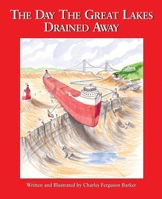 The Day the Great Lakes Drained Away 0974914525 Book Cover